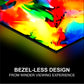 Colorful abstract design with 'Bezel-less Design' text on a black background